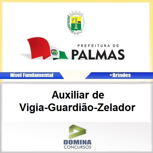 Apostila Palmas PR 2017 Auxiliar Vigia Guardião Zelador