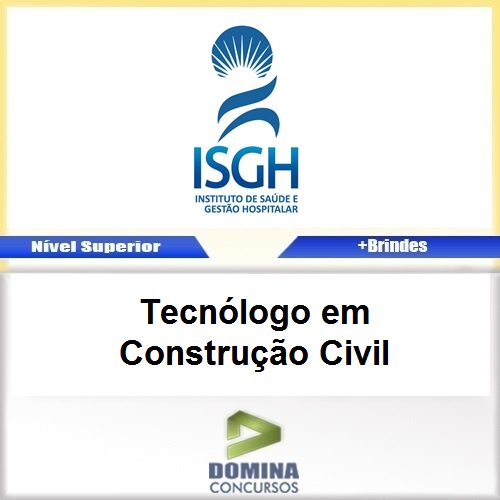 Apostila Concurso ISGH CE 2017 Tecnólogo em Construção Civil
