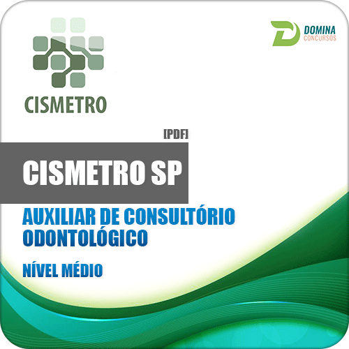 Apostila CISMETRO SP 2017 Auxiliar de Consultório Odontológico