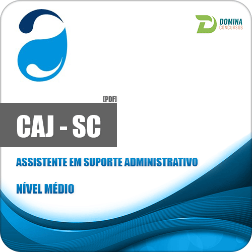 Apostila CAJ SC 2018 Assistente em Suporte Administrativo