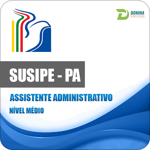 Apostila Concurso SUSIPE PA 2018 Assistente Administrativo