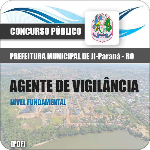 Apostila Pref de Ji Paraná RO 2018 Agente de Vigilância