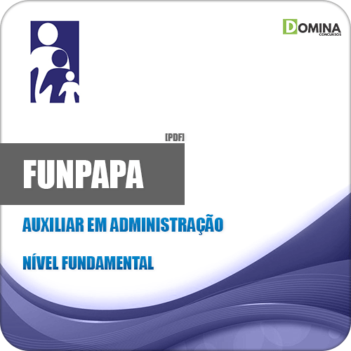 Apostila FUNPAPA 2018 Auxiliar em Administração