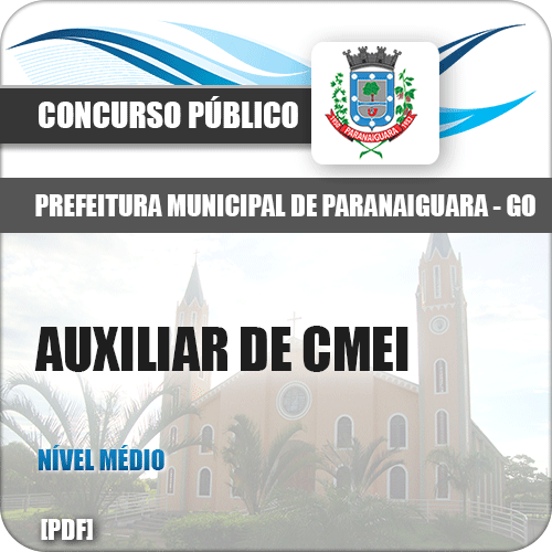 Apostila Pref Paranaiguara GO 2018 Auxiliar de CMEI
