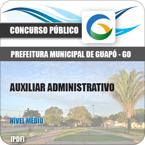 Apostila Pref de Guapó GO 2018 Auxiliar Administrativo