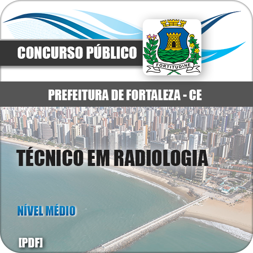 Apostila Fortaleza CE 2018 Técnico em Radiologia