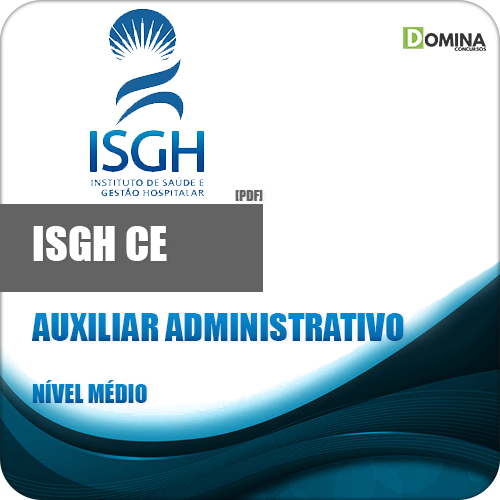 Apostila ISGH CE 2018 Auxiliar Administrativo