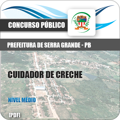 Apostila Serra Grande PB 2018 Cuidador de Creche