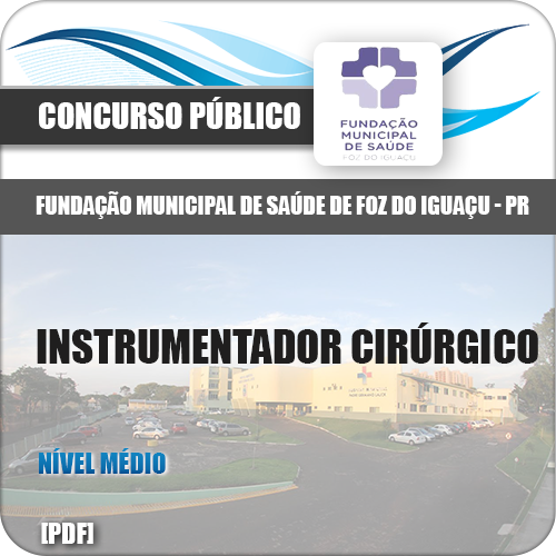 Apostila Foz do Iguaçu PR 2018 Instrumentador Cirúrgico