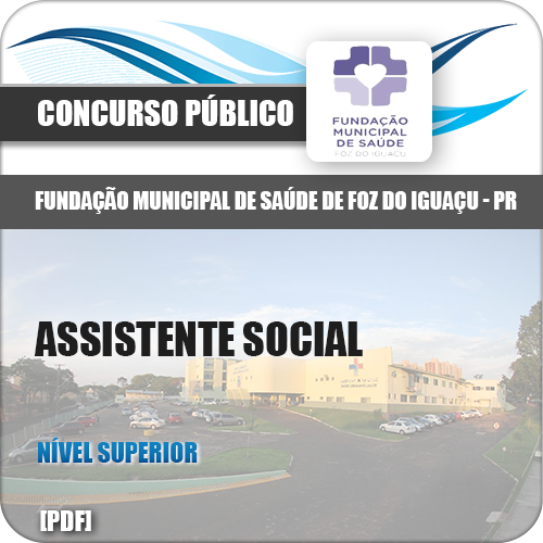 Apostila Foz do Iguaçu PR 2018 Assistente Social