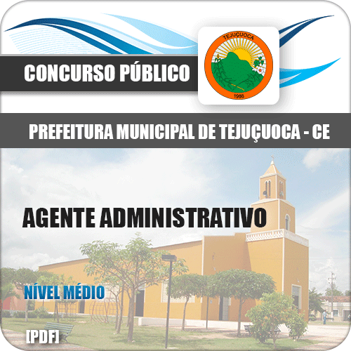 Apostila Tejuçuoca CE 2018 Agente Administrativo