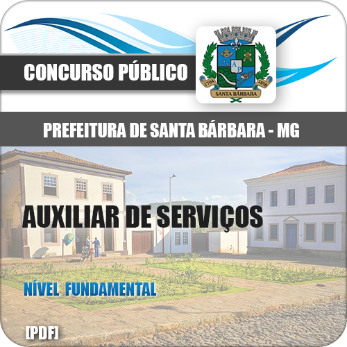 Apostila Santa Bárbara MG 2018 Auxiliar de Serviço