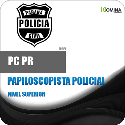 Apostila Polícia Civil Paraná PC PR 2018 Papiloscopista Policial