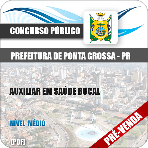 Apostila Ponta Grossa PR 2018 Auxiliar em Saúde Bucal