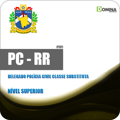Apostila PC RR 2018 Delegado Polícia Civil Classe Substituta