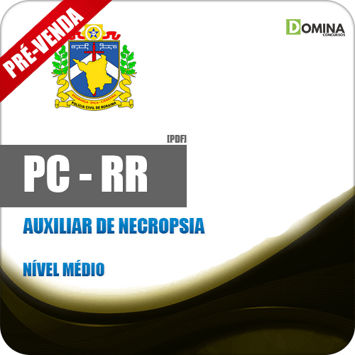 Apostila PC RR 2018 Auxiliar de Necropsia