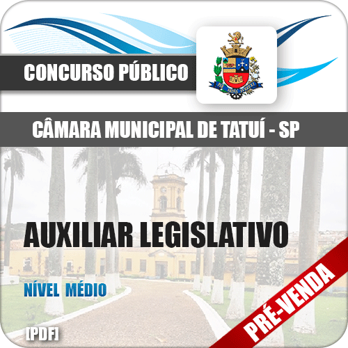 Apostila Câmara Municipal de Tatuí SP 2018 Auxiliar Legislativo