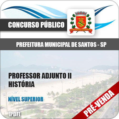 Apostila Pref Santos SP 2018 Professor Adjunto II História