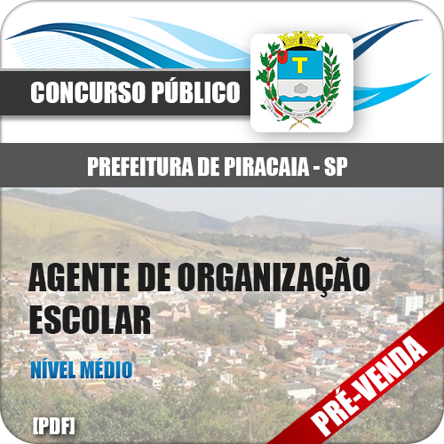 Apostila Pref Piracaia SP 2019 Agente de Organização Escolar