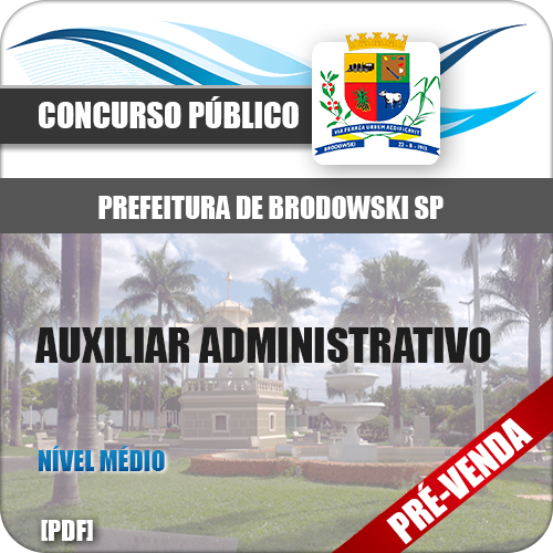 Apostila Pref Brodowski SP 2019 Auxiliar Administrativo
