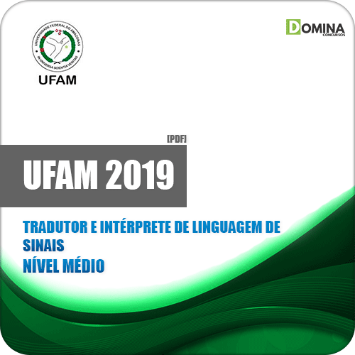 Apostila UFAM 2019 Tradutor e Intérprete de Linguagem de Sinais
