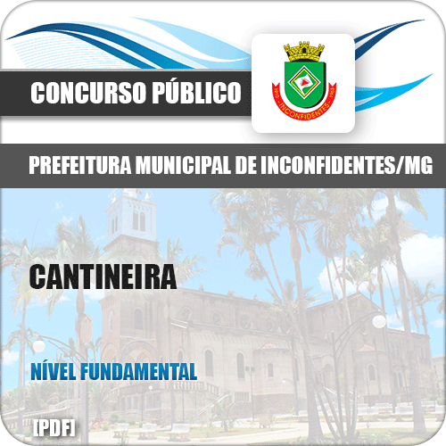 Apostila Concurso Público Pref Inconfidentes MG 2019 Cantineira