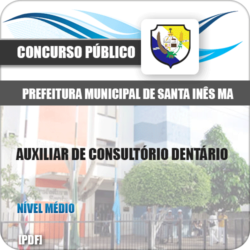 Apostila Pref de Santa Inês MA 2020 Auxiliar Consultório Dentário