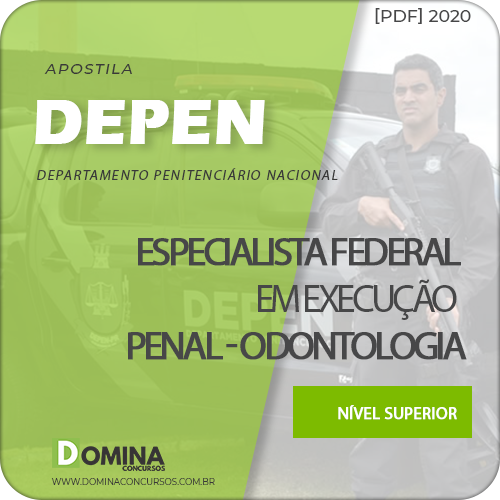 Apostila DEPEN 2020 Especialista em Execução Penal Odontologia