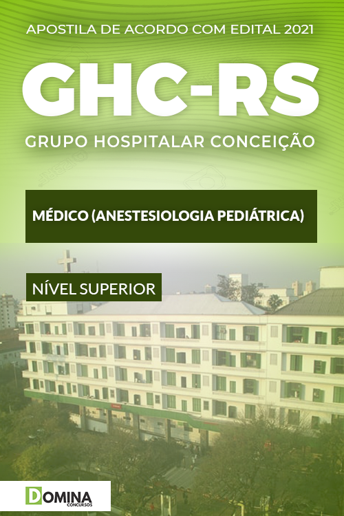 Apostila Concurso GHC RS 2021 Médico Anestesiologia Pediátrica