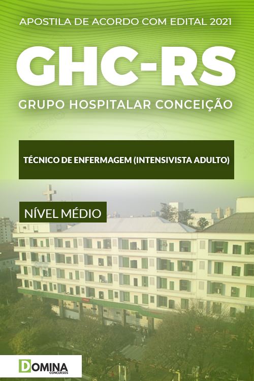 Apostila GHC RS 2021 Técnico de Enfermagem Intensivista Adulto