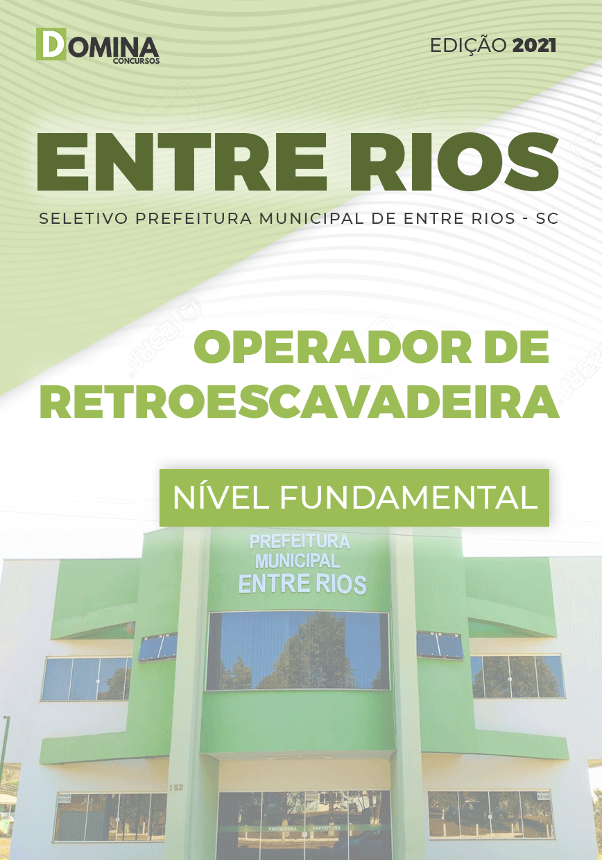 Apostila Pref Entre Rios SC 2021 Operador de Retroescavadeira