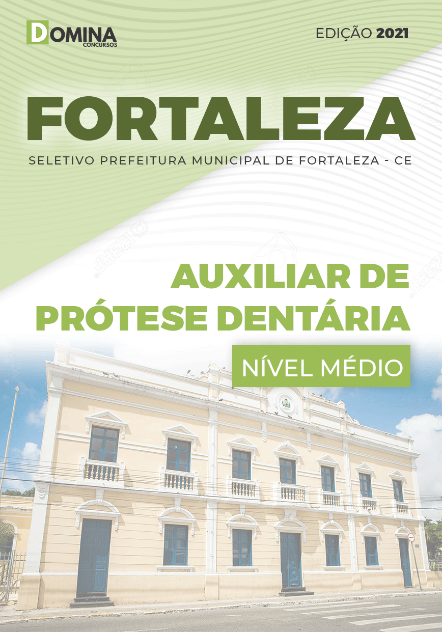 Apostila Pref Fortaleza CE 2021 Auxiliar de Prótese Dentária