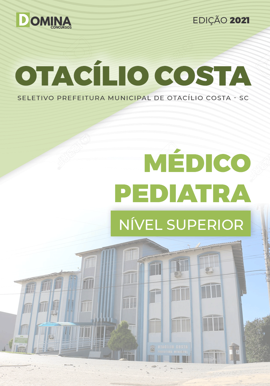 Apostila Seletivo Pref Otacílio Costa SC 2021 Médico Pediatra