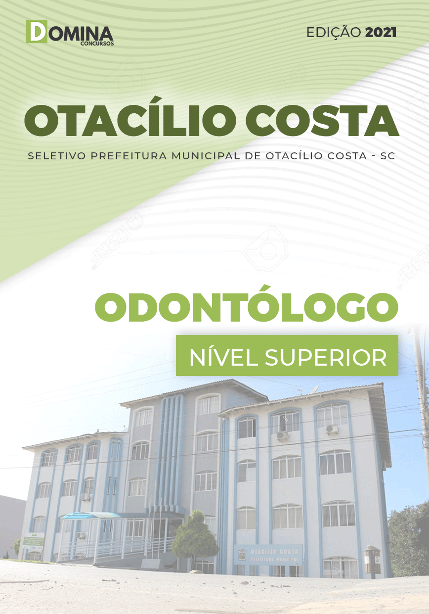 Apostila Seletivo Pref Otacílio Costa SC 2021 Odontólogo