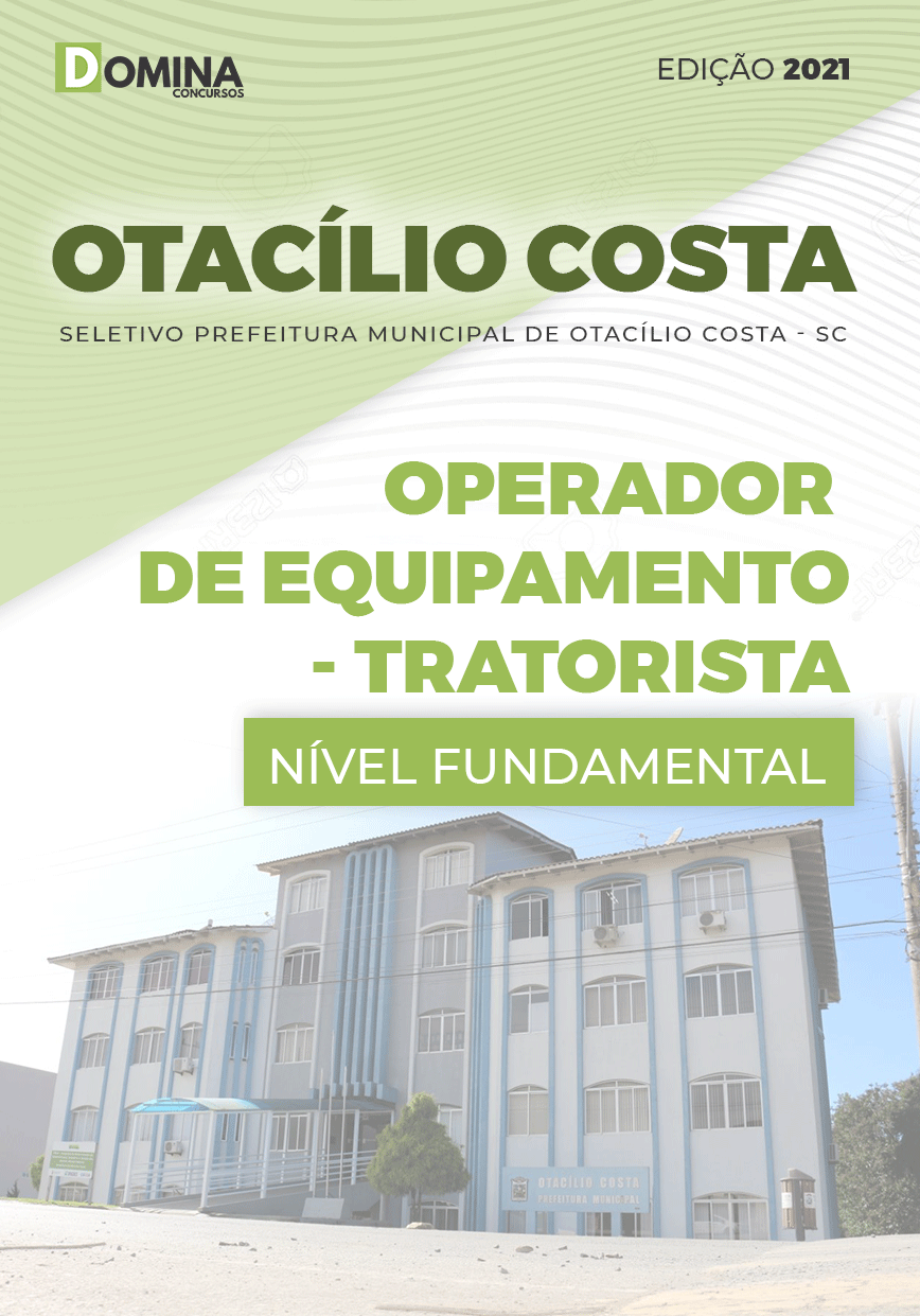 Apostila Pref Otacílio Costa SC 2021 Operador Equipamento Tratorista