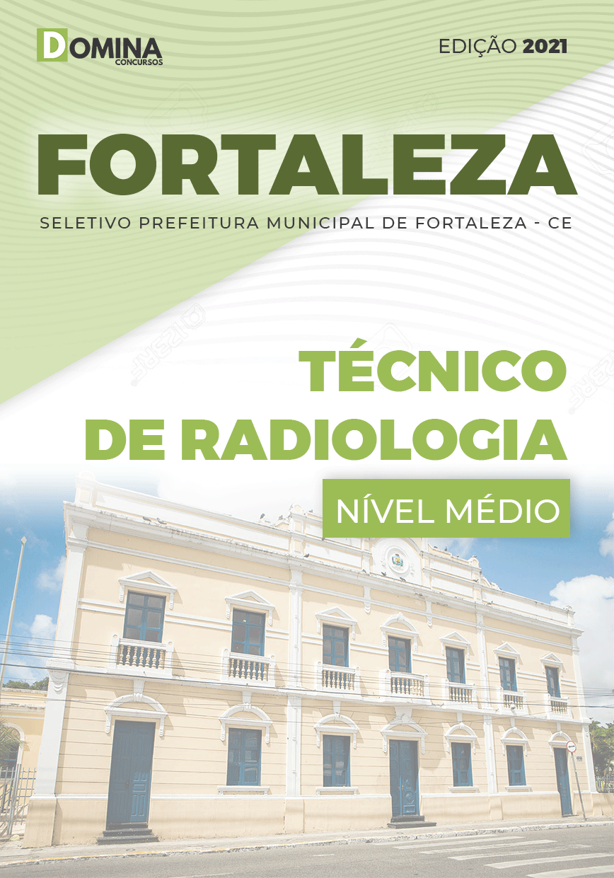 Apostila Seletivo Pref Fortaleza CE 2021 Técnico de Radiologia