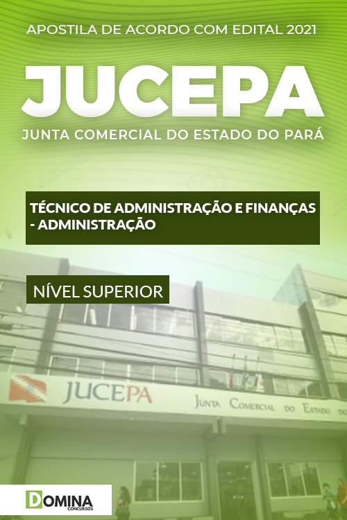 Apostila JUCEPA 2021 Técnico Administração Finanças Administração