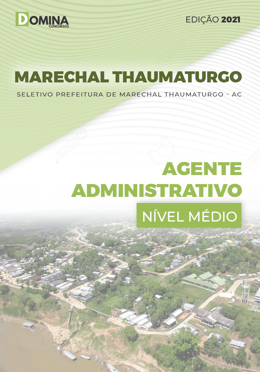 Apostila Pref Marechal Thaumaturgo AC 2021 Agente Administrativo