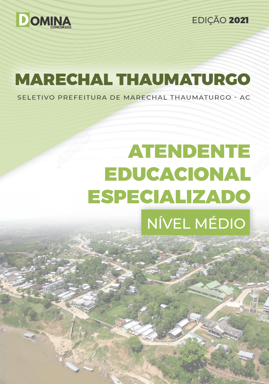 Apostila Marechal Thaumaturgo AC 2021 Atendente Educacional