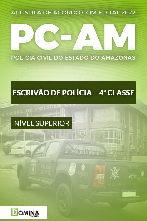 Apostila Concurso PC AM 2022 Escrivão de Polícia 4ª Classe