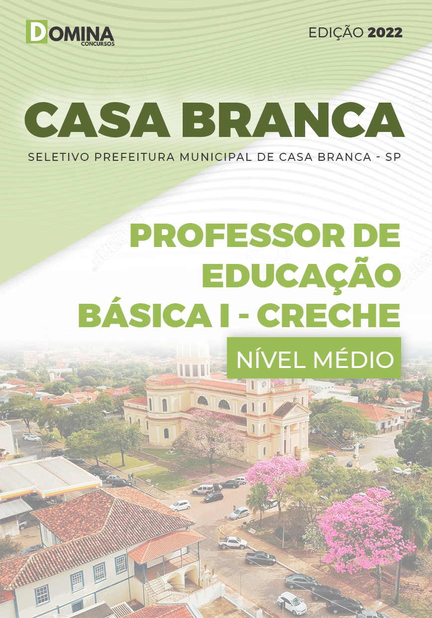 Apostila Pref Casa Branca SP 2022 Professor Ed Básica I Creche