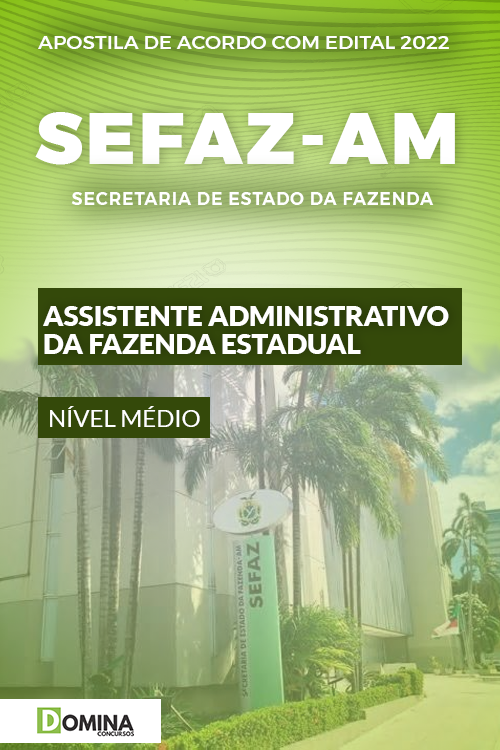 Apostila SEFAZ AM 2022 Assistente Administrativo Fazenda