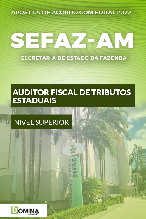 Apostila SEFAZ AM 2022 Auditor Fiscal Tributos Estaduais