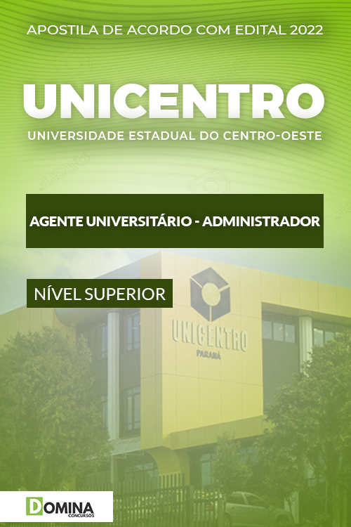 Apostila UNICENTRO 2022 Agente Universitário Administrador