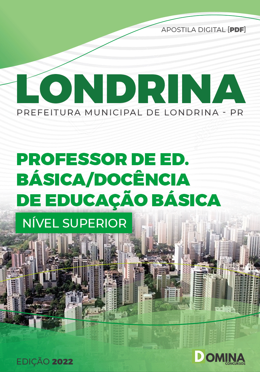 Apostila Pref Londrina PR 2022 Professor Ed Básica Docência Ed Básica