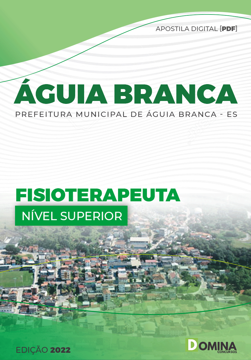 Apostila Digital Pref Águia Branca ES 2022 Fisioterapeuta