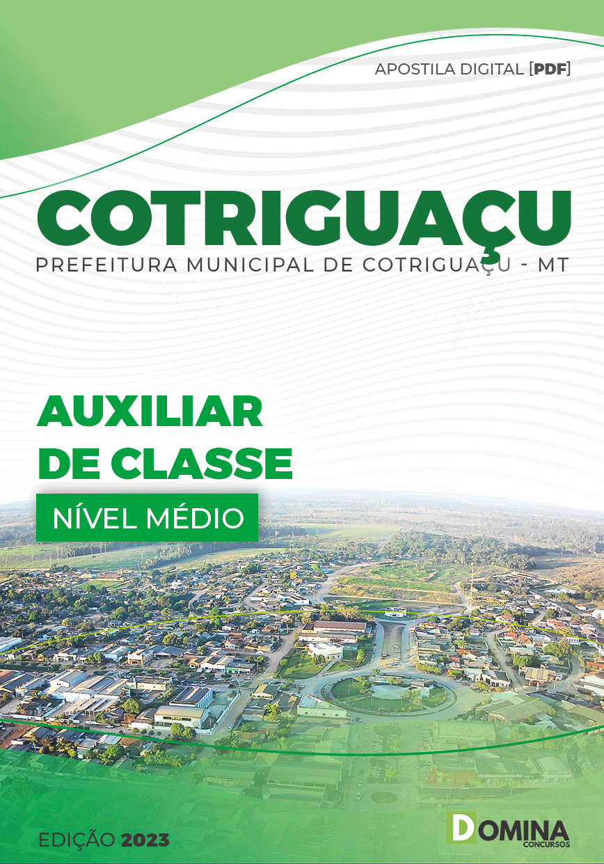 Apostila Digital Pref Cotriguaçu MT 2023 Auxiliar Classe