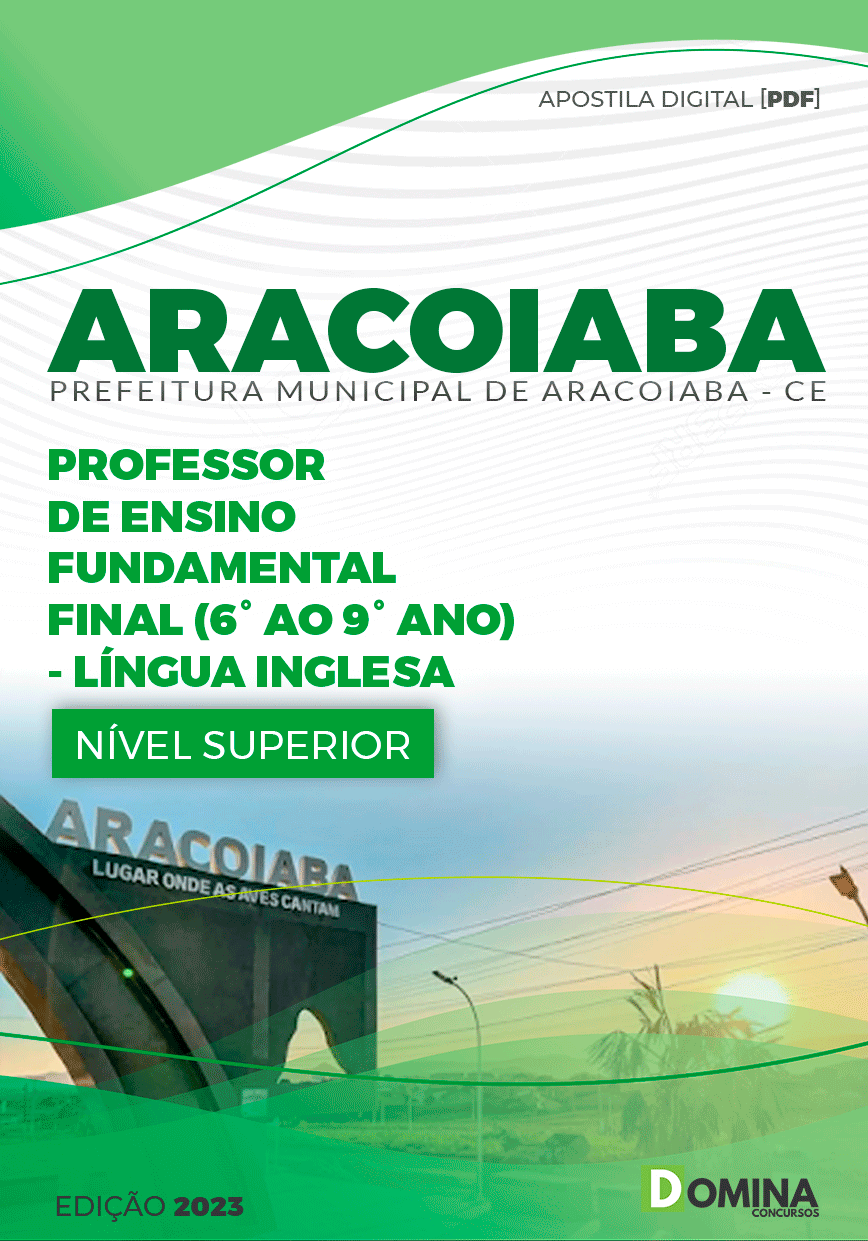 Apostila Pref Aracoiaba CE 2023 Professor 6° Ao 9° Ano Língua Inglesa