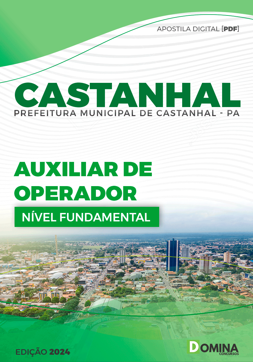 Apostila Pref Castanhal PA 2024 Auxiliar de Operador