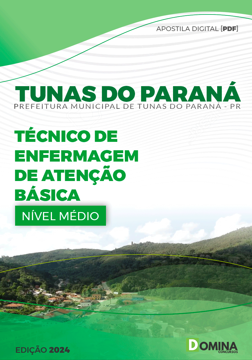 Apostila Prefeitura Tunas do Paraná PR 2024 Técnico Em Enfermagem Atenção Básica